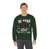 Be Your Self Rose Crewneck Comfortable Unisex Sweatshirt Motivational Streetwear Bold Floral Empowerment Design for Self Love Perfect Gift for Friends Birthdays Cozy Days Casual Wear