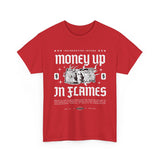 Money Up In Flames Unisex Heavy Cotton Tee Graphic T Shirt Black Streetwear Bold Money Graphic Fire Design Hustler Entrepreneur Alpha Mindset Wealth Fashion