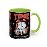 Waste Your Time Accent Coffee Mug 11oz 15oz Ceramic Cup Motivational Hustle Money Clock Graphic Drinkware Bold Entrepreneur Mindset Streetwear Gift