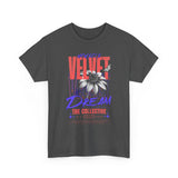 Velvet Dream The Collective Unisex Heavy Cotton Tee Comfortable Motivational Streetwear Bold Typography Graphic T Shirt Perfect Gift for Dreamers Trendsetters Creative Souls Everyday Casual Wear