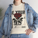 Be Yourself Rose Graphic Unisex Heavy Cotton Tee Motivational Streetwear Bold Floral Empowerment Design