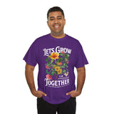 Lets Grow Together Floral Graphic Unisex Heavy Cotton Tee Comfortable Streetwear Bold Garden Botanical Design Motivational Empowerment T Shirt Perfect Gift for Friends Couples Birthdays and Everyday Casual Wear