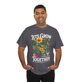 Lets Grow Together Floral Graphic Unisex Heavy Cotton Tee Comfortable Streetwear Bold Garden Botanical Design Motivational Empowerment T Shirt Perfect Gift for Friends Couples Birthdays and Everyday Casual Wear