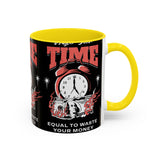 Waste Your Time Accent Coffee Mug 11oz 15oz Ceramic Cup Motivational Hustle Money Clock Graphic Drinkware Bold Entrepreneur Mindset Streetwear Gift