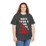 Unisex Once Upon A Time There Lived A Ghost T Shirt Horror Graphic Tee Spooky Paranormal Gothic Halloween Inspired Scary Storytelling Streetwear Top