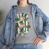 Mother Floral Design Unisex Heavy Cotton Tee Comfortable T Shirt Botanical Typography Graphic Streetwear Gift For Mom Mother’s Day Birthday Casual Everyday Wear