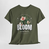 Unisex Heavy Cotton Tee Bloom Stronger Floral Graphic Black T Shirt Motivational Nature Inspired Aesthetic Streetwear Fashion Outfit