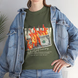 Money Is Not Just Currency Burning Dollar Graphic Unisex Heavy Cotton Tee Hustler Streetwear Motivational Cash Fire Design