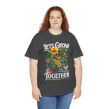 Lets Grow Together Floral Graphic Unisex Heavy Cotton Tee Comfortable Streetwear Bold Garden Botanical Design Motivational Empowerment T Shirt Perfect Gift for Friends Couples Birthdays and Everyday Casual Wear
