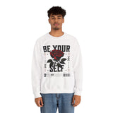 Be Your Self Rose Crewneck Comfortable Unisex Sweatshirt Motivational Streetwear Bold Floral Empowerment Design for Self Love Perfect Gift for Friends Birthdays Cozy Days Casual Wear