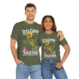 Lets Grow Together Floral Graphic Unisex Heavy Cotton Tee Comfortable Streetwear Bold Garden Botanical Design Motivational Empowerment T Shirt Perfect Gift for Friends Couples Birthdays and Everyday Casual Wear