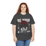 Be Yourself Rose Graphic Unisex Heavy Cotton Tee Motivational Streetwear Bold Floral Empowerment Design