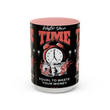 Waste Your Time Accent Coffee Mug 11oz 15oz Ceramic Cup Motivational Hustle Money Clock Graphic Drinkware Bold Entrepreneur Mindset Streetwear Gift