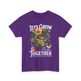 Lets Grow Together Floral Graphic Unisex Heavy Cotton Tee Comfortable Streetwear Bold Garden Botanical Design Motivational Empowerment T Shirt Perfect Gift for Friends Couples Birthdays and Everyday Casual Wear