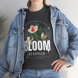 Unisex Heavy Cotton Tee Bloom Stronger Floral Graphic Black T Shirt Motivational Nature Inspired Aesthetic Streetwear Fashion Outfit