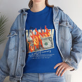 Money Is Not Just Currency Burning Dollar Graphic Unisex Heavy Cotton Tee Hustler Streetwear Motivational Cash Fire Design