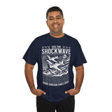 Feel The Shockwave Horizon Force Airplane Graphic Unisex Heavy Cotton Tee Military Aviation Streetwear T Shirt