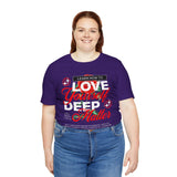 Love Yourself Deep Unisex Jersey Short Sleeve Tee Self Love Graphic T Shirt Rose Motivational Quote Streetwear Positive Affirmation Fashion Mindset Inspired Apparel