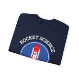 Rocket Science Rocks Crewneck Sweatshirt Unisex Heavy Blend Pullover Space Exploration STEM Education Astronomy Science Lover Nerd Geek Graphic Top