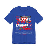 Love Yourself Deep Unisex Jersey Short Sleeve Tee Self Love Graphic T Shirt Rose Motivational Quote Streetwear Positive Affirmation Fashion Mindset Inspired Apparel