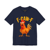 F Caw F Funny Rooster Cartoon Unisex Heavy Cotton Tee Hilarious Farm Humor Graphic Shirt Bold Comedy Design Casual Wear Gift For Friends Laugh Lovers