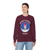 Rocket Science Rocks Crewneck Sweatshirt Unisex Heavy Blend Pullover Space Exploration STEM Education Astronomy Science Lover Nerd Geek Graphic Top
