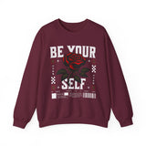 Be Your Self Rose Crewneck Comfortable Unisex Sweatshirt Motivational Streetwear Bold Floral Empowerment Design for Self Love Perfect Gift for Friends Birthdays Cozy Days Casual Wear