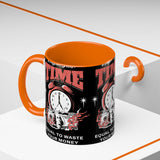 Waste Your Time Accent Coffee Mug 11oz 15oz Ceramic Cup Motivational Hustle Money Clock Graphic Drinkware Bold Entrepreneur Mindset Streetwear Gift