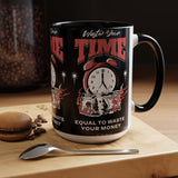 Waste Your Time Accent Coffee Mug 11oz 15oz Ceramic Cup Motivational Hustle Money Clock Graphic Drinkware Bold Entrepreneur Mindset Streetwear Gift