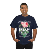 Stay Positive Forget Problems Rose Graphic Unisex Heavy Cotton Tee Comfortable Streetwear T-Shirt Motivational Floral Design Empowerment Style Perfect Gift for Friends Birthdays Casual Everyday Wear