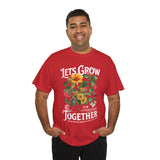 Lets Grow Together Floral Graphic Unisex Heavy Cotton Tee Comfortable Streetwear Bold Garden Botanical Design Motivational Empowerment T Shirt Perfect Gift for Friends Couples Birthdays and Everyday Casual Wear