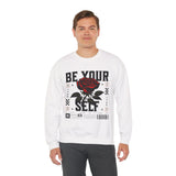 Be Your Self Rose Crewneck Comfortable Unisex Sweatshirt Motivational Streetwear Bold Floral Empowerment Design for Self Love Perfect Gift for Friends Birthdays Cozy Days Casual Wear