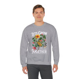 Lets Grow Together Floral Graphic Comfortable Unisex Crewneck Sweatshirt Motivational Streetwear Bold Botanical Empowerment Design Perfect Gift for Couples Friends Birthdays Cozy Days and Everyday Casual Wear