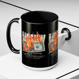 Money Is Not Just Currency Burning Dollar Graphic Accent Coffee Mug 11oz 15oz Hustler Motivational Cash Fire Design