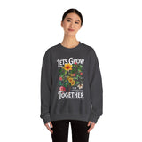 Lets Grow Together Floral Graphic Comfortable Unisex Crewneck Sweatshirt Motivational Streetwear Bold Botanical Empowerment Design Perfect Gift for Couples Friends Birthdays Cozy Days and Everyday Casual Wear