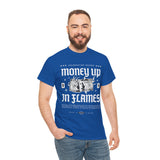 Money Up In Flames Unisex Heavy Cotton Tee Graphic T Shirt Black Streetwear Bold Money Graphic Fire Design Hustler Entrepreneur Alpha Mindset Wealth Fashion