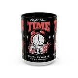 Waste Your Time Accent Coffee Mug 11oz 15oz Ceramic Cup Motivational Hustle Money Clock Graphic Drinkware Bold Entrepreneur Mindset Streetwear Gift
