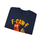 F Caw F Funny Rooster Cartoon Unisex Sweatshirt Hilarious Farm Humor Graphic Pullover Bold Comedy Design Cozy Warm Casual Wear Laugh Out Loud Gift Idea