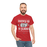Money Up In Flames Unisex Heavy Cotton Tee Graphic T Shirt Black Streetwear Bold Money Graphic Fire Design Hustler Entrepreneur Alpha Mindset Wealth Fashion