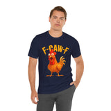 F Caw F Funny Rooster Cartoon Unisex Heavy Cotton Tee Hilarious Farm Humor Graphic Shirt Bold Comedy Design Casual Wear Gift For Friends Laugh Lovers