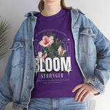 Bloom Stronger Floral Graphic Black Unisex Heavy Cotton T Shirt Motivational Nature Inspired Aesthetic Streetwear Fashion Outfit