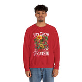 Lets Grow Together Floral Graphic Comfortable Unisex Crewneck Sweatshirt Motivational Streetwear Bold Botanical Empowerment Design Perfect Gift for Couples Friends Birthdays Cozy Days and Everyday Casual Wear