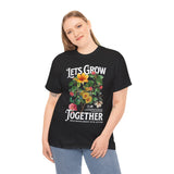 Lets Grow Together Floral Graphic Unisex Heavy Cotton Tee Comfortable Streetwear Bold Garden Botanical Design Motivational Empowerment T Shirt Perfect Gift for Friends Couples Birthdays and Everyday...