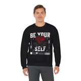 Be Your Self Rose Crewneck Comfortable Unisex Sweatshirt Motivational Streetwear Bold Floral Empowerment Design for Self Love Perfect Gift for Friends Birthdays Cozy Days Casual Wear