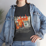 Money Is Not Just Currency Burning Dollar Graphic Unisex Heavy Cotton Tee Hustler Streetwear Motivational Cash Fire Design