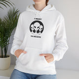I Want To Believe Alien Unisex Heavy Blend™ Hooded Sweatshirt UFO Graphic Pullover Sweatshirt Extraterrestrial Space Themed Sci Fi Conspiracy Inspired Paranormal Streetwear