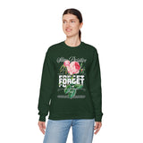 Stay Positive Forget Problems Rose Crewneck Sweatshirt Comfortable Unisex Pullover Motivational Streetwear Bold Floral Empowerment Design for Self Growth Perfect Gift for Friends Birthdays Cozy Days...