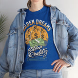 Golden Dreams Silver Reality Money Graphic Unisex Heavy Cotton Tee Bold Hustler Cash Bag Dollar Streetwear Motivational T Shirt