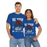 Be Yourself Rose Graphic Unisex Heavy Cotton Tee Motivational Streetwear Bold Floral Empowerment Design