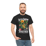 Lets Grow Together Floral Graphic Unisex Heavy Cotton Tee Comfortable Streetwear Bold Garden Botanical Design Motivational Empowerment T Shirt Perfect Gift for Friends Couples Birthdays and Everyday Casual Wear